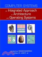 Computer Systems ─ An Integrated Approach to Architecture and Operating Systems
