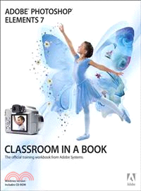 Adobe Photoshop Elements 7 Classroom in a Book: The Official Training Workbook from Adobe Systems