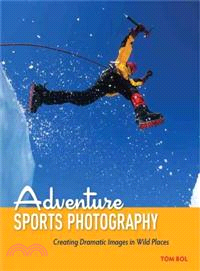 Adventure Sports Photography ─ Creating Dramatic Images in Wild Places