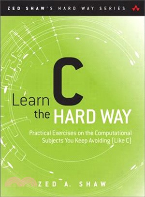 Learn C the Hard Way ― A Clear & Direct Introduction to Modern C Programming