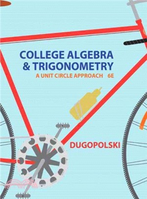 College Algebra and Trigonometry ─ A Unit Circle Approach