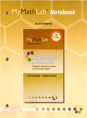 Squires/ Wyrick Developmental Mat Mymathlab Notebook ― Prealgebra, Introductory Algebra & Intermediate Algebra