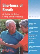 Shortness of Breath: A Guide to Better Living and Breathing