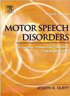 Motor Speech Disorders: Substrates,Differential Diagnosis, and Management