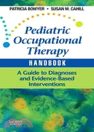 Pediatric Occupational Therapy Handbook ─ A Guide to Diagnoses and Evidence-based Interventions