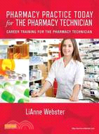 Pharmacy Practice Today for the Pharmacy Technician ─ Career Training for the Pharmacy Technician