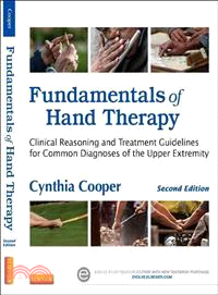 Fundamentals of Hand Therapy ─ Clinical Reasoning and Treatment Guidelines for Common Diagnoses of the Upper Extremity