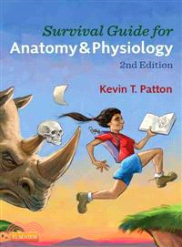 Survival Guide for Anatomy & Physiology ─ Tips, Techniques, and Shortcuts for Learning About the Structure and Function of the Human Body With Style, Ease, and Good Humor