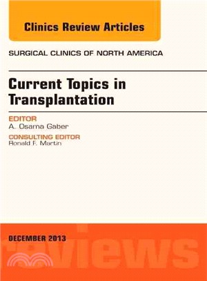 Current Topics in Transplantation, an Issue of Surgical Clinics