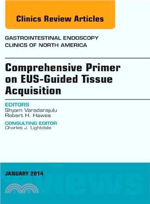 Eus-guided Tissue Acquisition, an Issue of Gastrointestinal Endoscopy Clinics