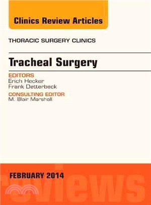 Tracheal Surgery, an Issue of Thoracic Surgery Clinics