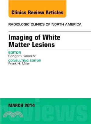 Imaging of White Matter, an Issue of Radiologic Clinics of North America