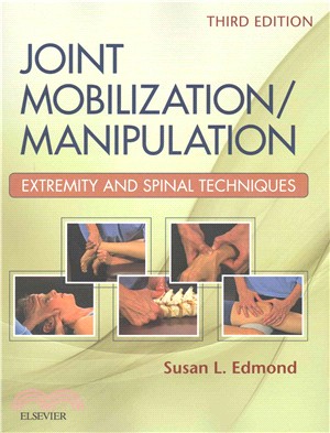 Joint Mobilization/Manipulation ─ Extremity and Spinal Techniques