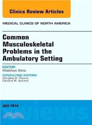 Common Musculoskeletal Problems in the Ambulatory Setting ― An Issue of Medical Clinics