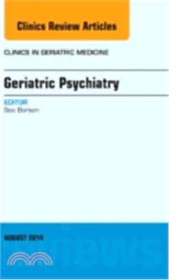 Geriatric Psychiatry, an Issue of Clinics in Geratric Medicine