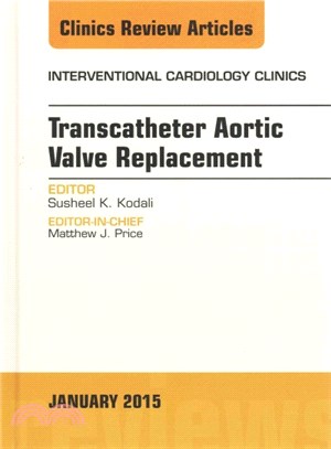 Transcatheter Aortic Valve Replacement ― An Issue of Interventional Cardiology Clinics