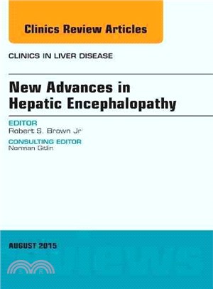 New Advances in Hepatic Encephalopathy ― An Issue of Clinics in Liver Disease