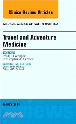 Travel and Adventure Medicine ― An Issue of Medical Clinics of North America