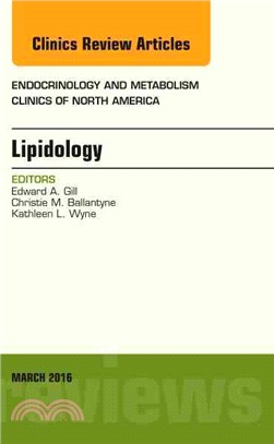 Lipidology ─ An Issue of Endocrinology and Metabolism Clinics of North America