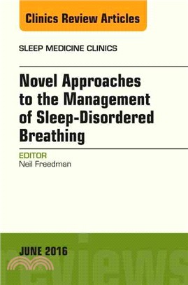 Novel Therapies for Treating Sleep-disordered Breathing ― An Issue of Sleep Medicine Clinics
