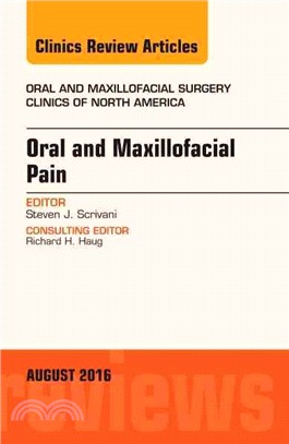 Oral and Maxillofacial Pain ― An Issue of Oral and Maxillofacial Surgery Clinics of North America