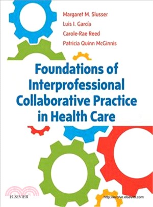 Foundations of Interprofessional Collaborative Practice in Health Care