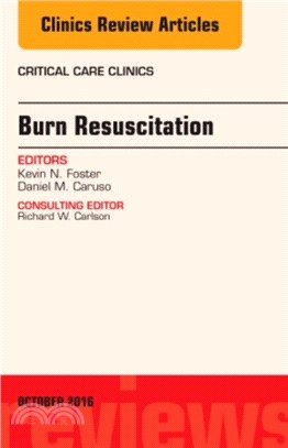 Burn Resuscitation, An Issue of Critical Care Clinics