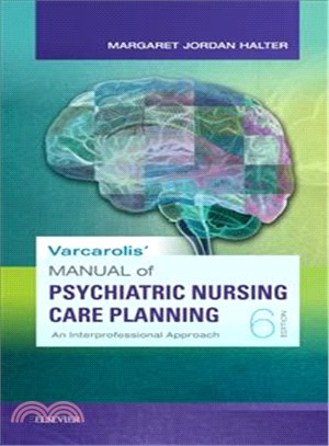 Varcarolis' Manual of Psychiatric Nursing Care Planning ─ Assessment Guides, Diagnoses, Psychopharmacology