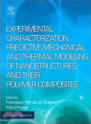 Experimental Characterization, Predictive Mechanical and Thermal Modeling of Nanostructures and Their Polymer Composites