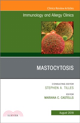 Mastocytosis, An Issue of Immunology and Allergy Clinics of North America