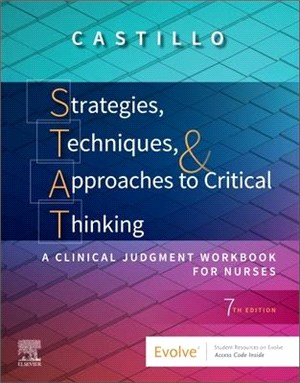 Strategies, Techniques, & Approaches to Critical Thinking: A Clinical Judgment Workbook for Nurses