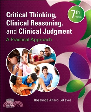 Critical Thinking, Clinical Reasoning, and Clinical Judgment：A Practical Approach