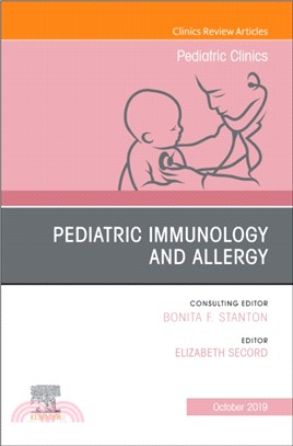 Pediatric Immunology and Allergy, An Issue of Pediatric Clinics of North America