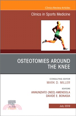 Osteotomies Around the Knee, An Issue of Clinics in Sports Medicine