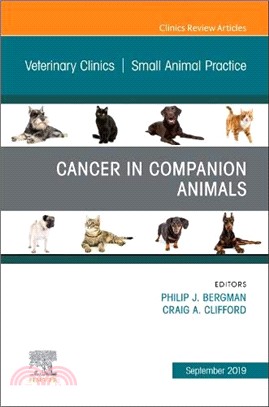 Cancer in Companion Animals, An Issue of Veterinary Clinics of North America: Small Animal Practice (Volume 49-5) (The Clinics: Veterinary Medicine (Volume 49-5))