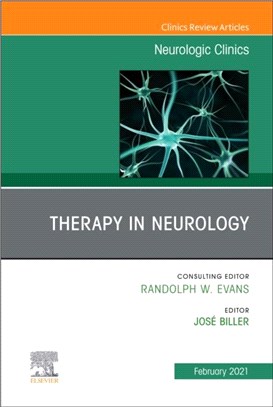 Therapy in Neurology , An Issue of Neurologic Clinics