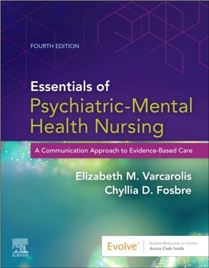 Essentials of Psychiatric Mental Health Nursing：A Communication Approach to Evidence-Based Care