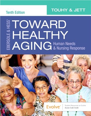 Ebersole & Hess' Toward Healthy Aging：Human Needs and Nursing Response