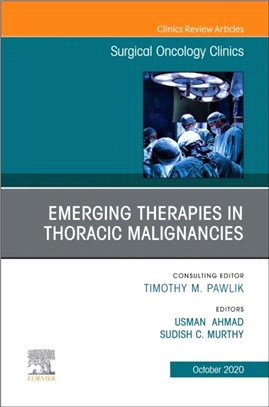 Emerging Therapies in Thoracic Malignancies, An Issue of Surgical Oncology Clinics of North America