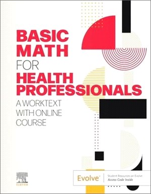 Basic Math for Health Professionals: A Worktext with Online Course