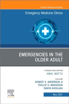 Emergencies in the Older Adult, An Issue of Emergency Medicine Clinics of North America