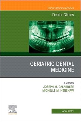 Geriatric Dental Medicine, an Issue of Dental Clinics of North America, Volume 65-2