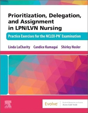 Prioritization, Delegation, and Assignment in Lpn/LVN Nursing: Practice Exercises for the Nclex-Pn(r) Examination