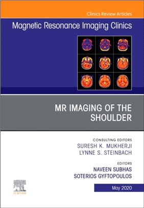 MR Imaging of the Shoulder, An Issue of Magnetic Resonance Imaging Clinics of North America