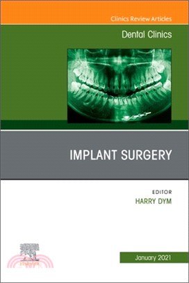 Implant Surgery, an Issue of Dental Clinics of North America, Volume 65-1