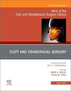 Cleft and Craniofacial Surgery, an Issue of Atlas of the Oral & Maxillofacial Surgery Clinics: Volume 30-1