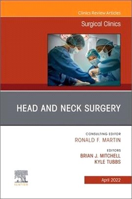 Head and Neck Surgery, an Issue of Surgical Clinics: Volume 102-2