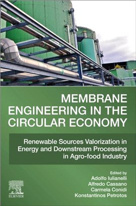 Membrane Engineering in the Circular Economy：Renewable Sources Valorization in Energy and Downstream Processing in Agro-food Industry