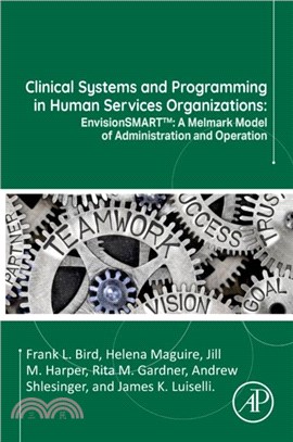 Clinical Systems and Programming in Human Services Organizations: Envisionsmart(tm) a Melmark Model of Administration and Operation