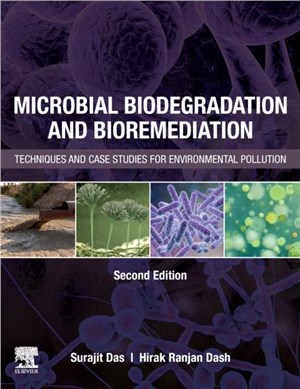 Microbial Biodegradation and Bioremediation：Techniques and Case Studies for Environmental Pollution